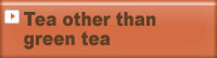 Tea other than green tea